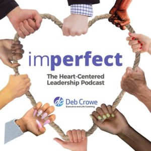 Podcast_Imperfect, Heart-Centered Leadership