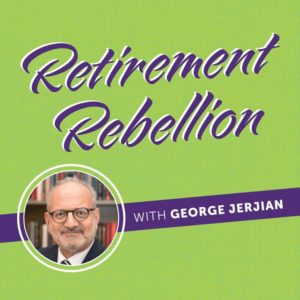 Head shot of George Jerjian withe the words: Retirement Rebellion as used on his website