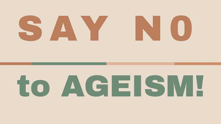 Banner saying, SAY NO to AGEISM